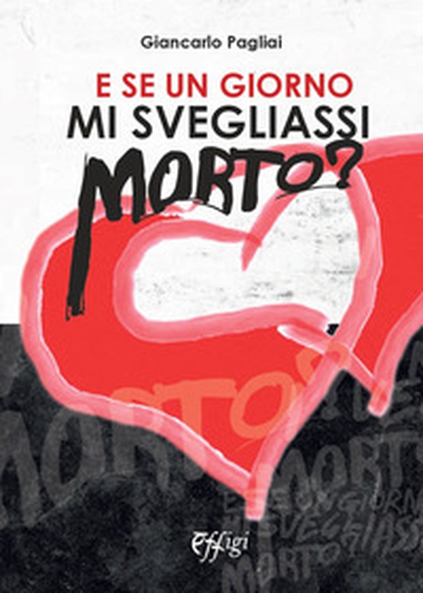 E se un giorno mi svegliassi morto? - Librerie.coop E se un giorno mi svegliassi morto? - Librerie.coop