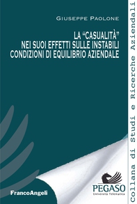 La "casualità" nei suoi effetti sulle instabili condizioni di equilibrio aziendale - Librerie.coop La "casualità" nei suoi effetti sulle instabili condizioni di equilibrio aziendale - Librerie.coop