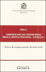 Celi 1. Certificato di conoscenza della lingua italiana. Livello 1. Audiocassetta - Librerie.coop