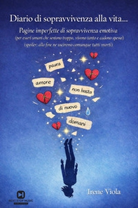 Diario di sopravvivenza alla vita.... Pagine imperfette di sopravvivenza emotiva (per esseri umani che sentono troppo, vivono tanto e cadono spesso) (spoiler: alla fine ne usciremo comunque tutti morti) - Librerie.coop