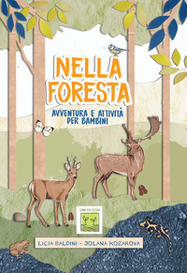 Nella foresta. Avventura e attività per bambini - Librerie.coop Nella foresta. Avventura e attività per bambini - Librerie.coop