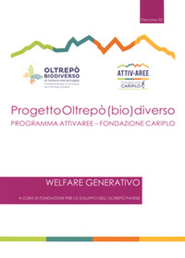 Progetto Oltrepò (bio)diverso. Welfare generativo - Librerie.coop Progetto Oltrepò (bio)diverso. Welfare generativo - Librerie.coop