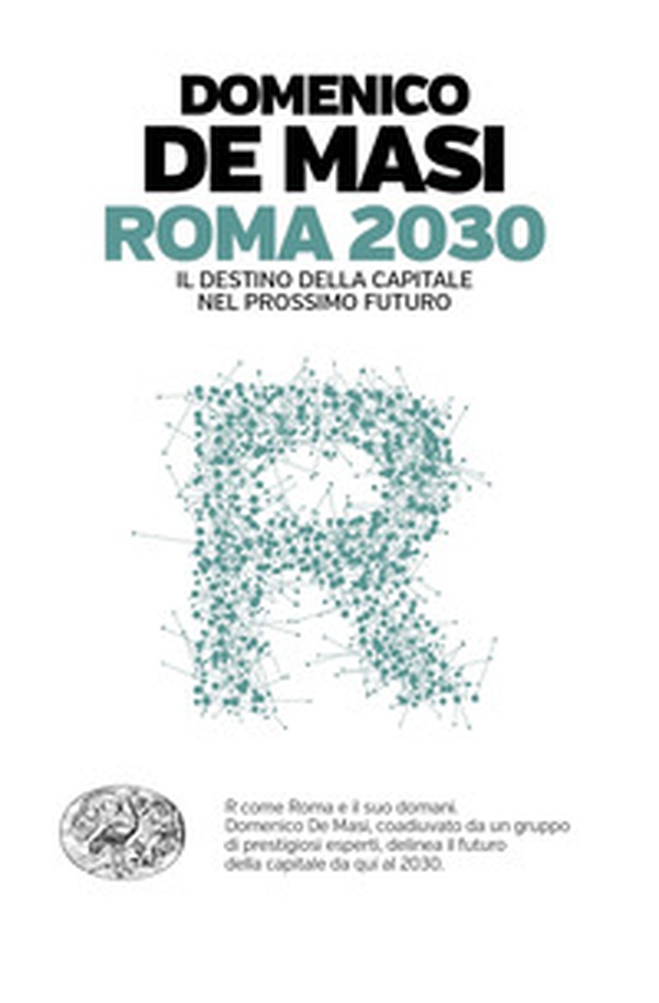 Roma 2030. Il destino della capitale nel prossimo futuro - Librerie.coop Roma 2030. Il destino della capitale nel prossimo futuro - Librerie.coop