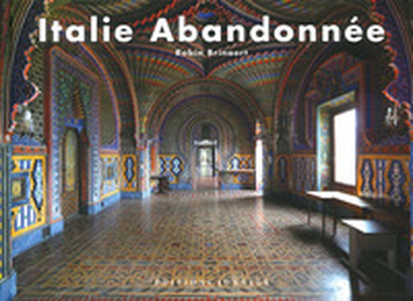 Italie abbandonée - Librerie.coop Italie abbandonée - Librerie.coop