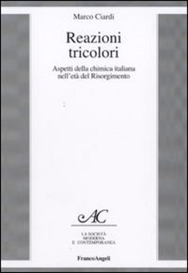 Reazioni tricolori. Aspetti della chimica italiana nell'età del Risorgimento - Librerie.coop Reazioni tricolori. Aspetti della chimica italiana nell'età del Risorgimento - Librerie.coop