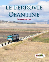 Le ferrovie Ofantine. Ediz. italiana e inglese - Librerie.coop Le ferrovie Ofantine. Ediz. italiana e inglese - Librerie.coop