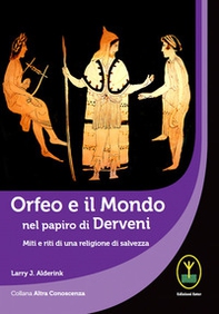 Orfeo e il mondo nel papiro di Derveni. Miti e riti di una religione di salvezza - Librerie.coop Orfeo e il mondo nel papiro di Derveni. Miti e riti di una religione di salvezza - Librerie.coop