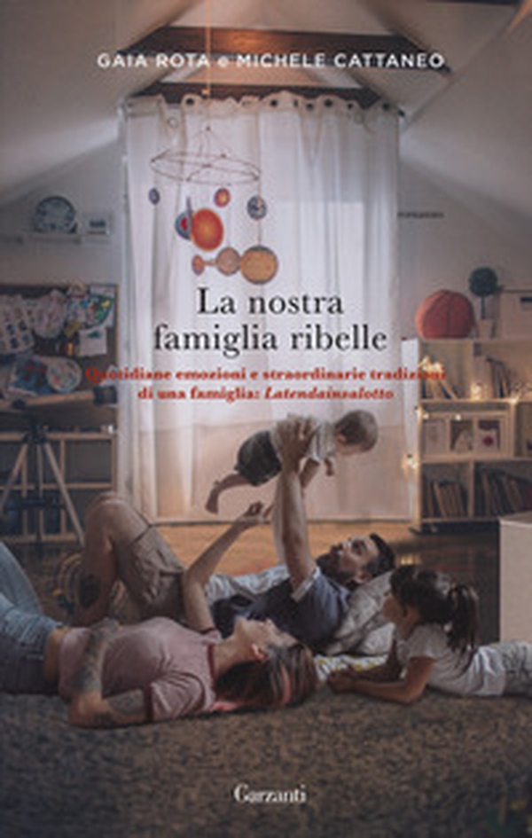 La nostra famiglia ribelle - Librerie.coop La nostra famiglia ribelle - Librerie.coop
