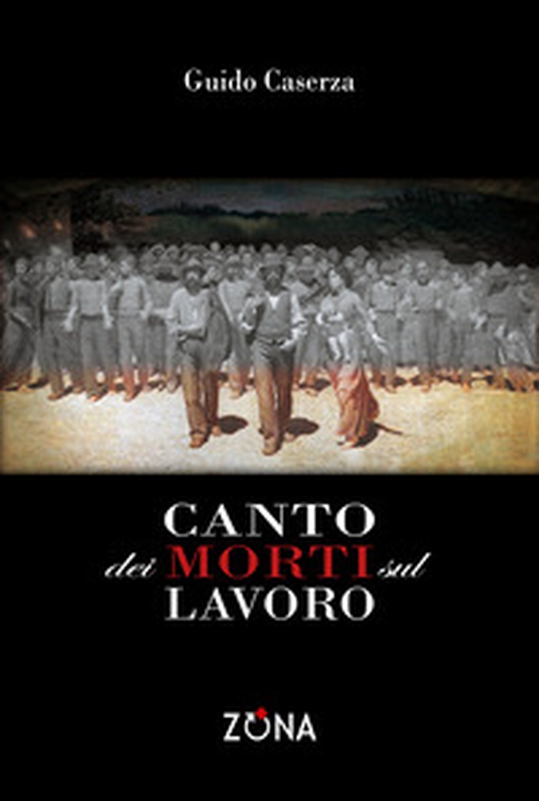 Canto dei morti sul lavoro - Librerie.coop Canto dei morti sul lavoro - Librerie.coop