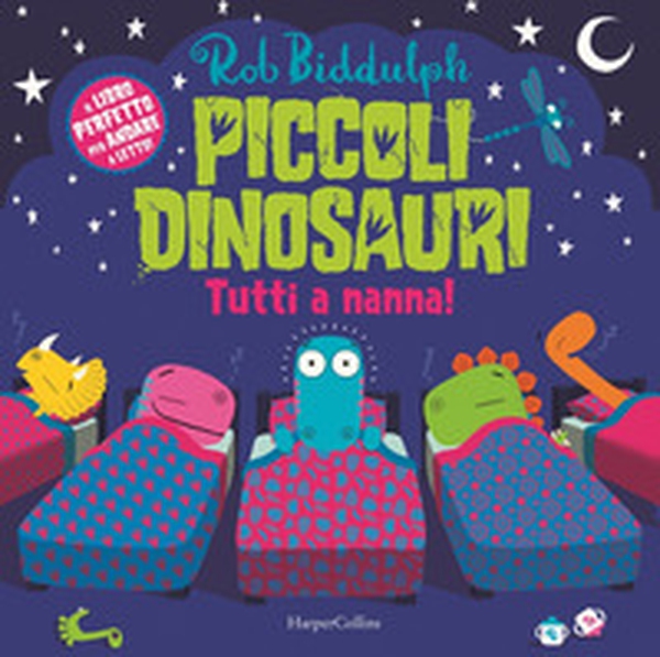 Piccoli dinosauri. Tutti a nanna! - Librerie.coop Piccoli dinosauri. Tutti a nanna! - Librerie.coop