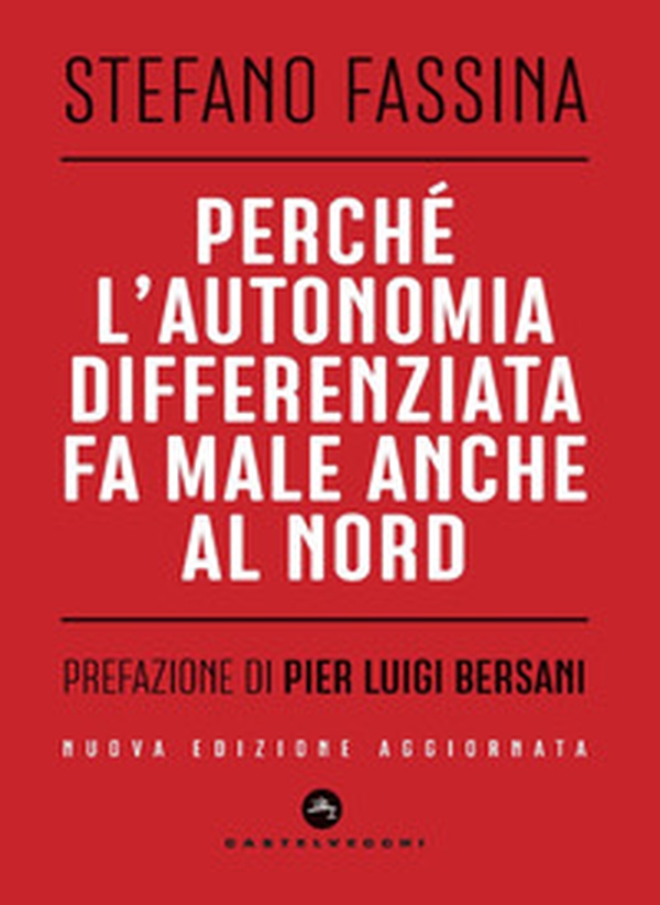 Perché l'autonomia differenziata fa male anche al Nord - Librerie.coop Perché l'autonomia differenziata fa male anche al Nord - Librerie.coop