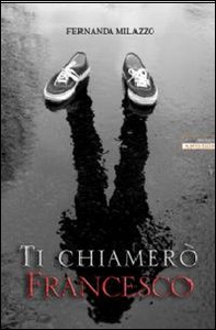 Ti chiamerò Francesco - Librerie.coop