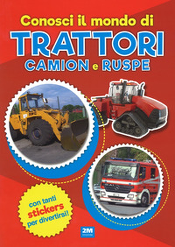 Conosci il mondo di trattori, camion e ruspe. Con adesivi - Librerie.coop Conosci il mondo di trattori, camion e ruspe. Con adesivi - Librerie.coop