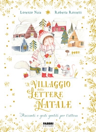 Il villaggio delle lettere di Natale. Racconti e gesti gentili per l'attesa - Librerie.coop