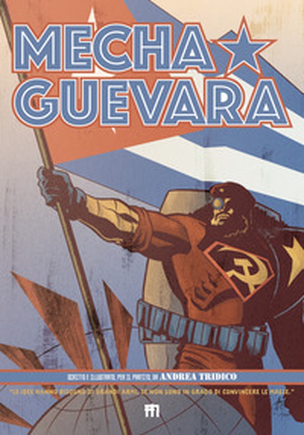 Mecha Guevara - Librerie.coop Mecha Guevara - Librerie.coop