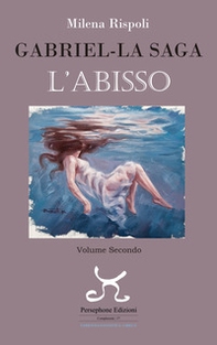 Abisso. Gabriel. La saga - Vol. 2 - Librerie.coop