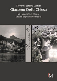 Giacomo Della Chiesa. Un pontefice genovese capace di guardare lontano - Librerie.coop Giacomo Della Chiesa. Un pontefice genovese capace di guardare lontano - Librerie.coop