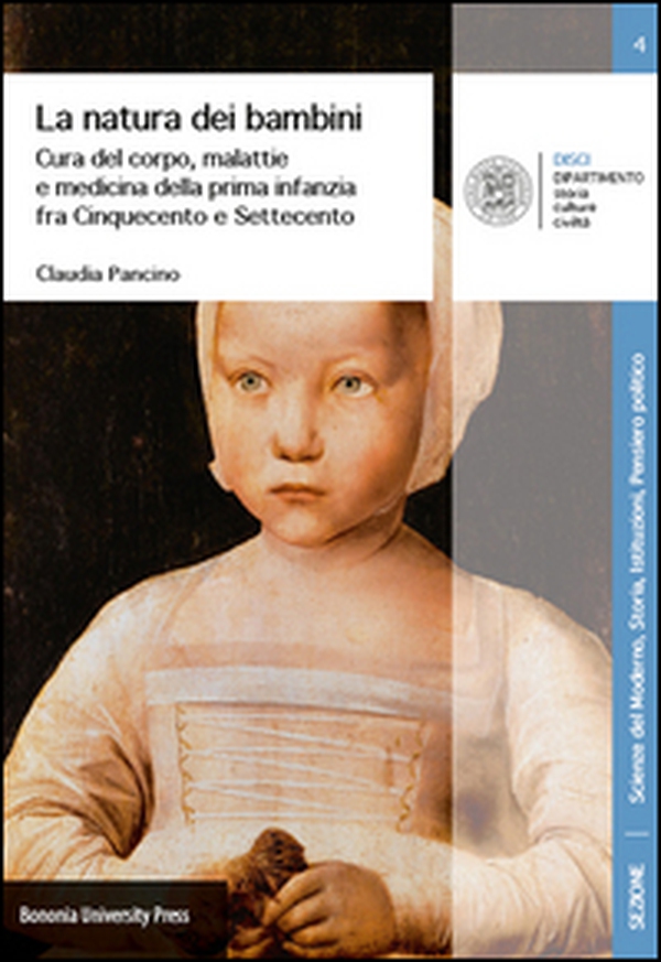 La natura dei bambini. Cura del corpo, malattie e medicina della prima infanzia fra Cinquecento e Settecento - Librerie.coop La natura dei bambini. Cura del corpo, malattie e medicina della prima infanzia fra Cinquecento e Settecento - Librerie.coop