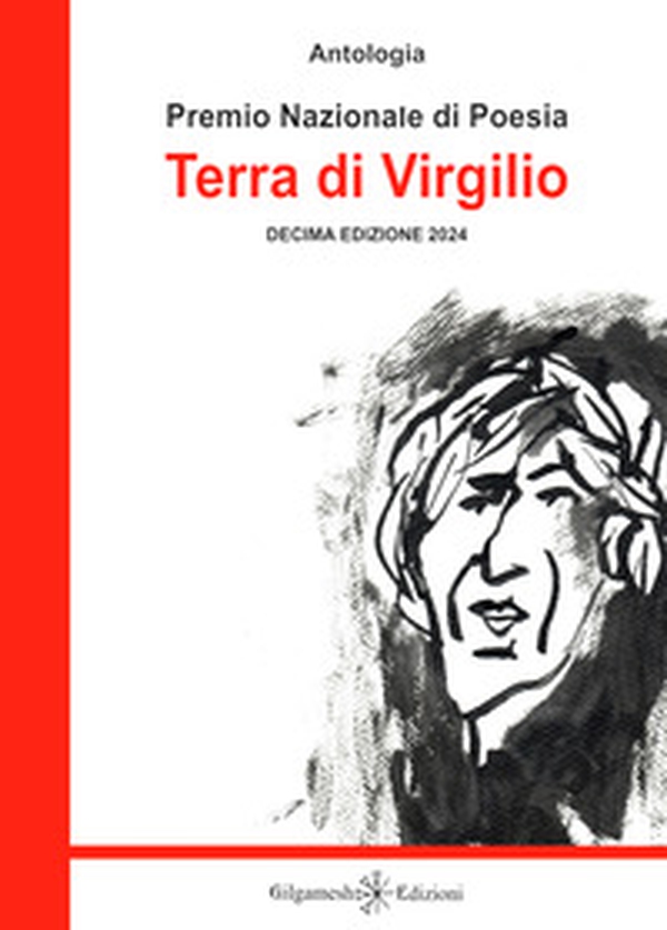 Antologia. Premio nazionale di poesia Terra di Virgilio. 10ª edizione - Librerie.coop Antologia. Premio nazionale di poesia Terra di Virgilio. 10ª edizione - Librerie.coop
