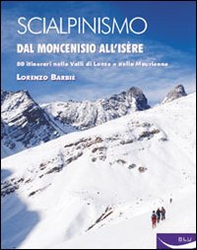Scialpinismo. Dal Moncenisio all'Isère - Librerie.coop