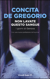 Non lavate questo sangue. I giorni di Genova - Librerie.coop