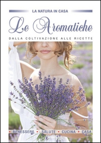 Le aromatiche dalla coltivazione alle ricette - Librerie.coop