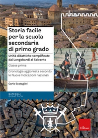 Storia facile per la scuola secondaria di primo grado. Unità didattiche semplificate dai Longobardi alla Guerra dei Trent'anni. Classe 1 - Librerie.coop
