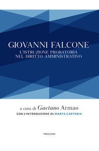 Giovanni Falcone. L'istruzione probatoria nel diritto amministrativo - Librerie.coop