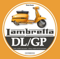 Lambretta. DL/GP. Storie modelli e documenti. Ediz. italiana e inglese - Librerie.coop