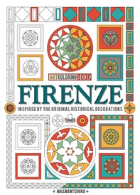 Firenze. Inspired by the original decorations. Artkoloring book - Librerie.coop