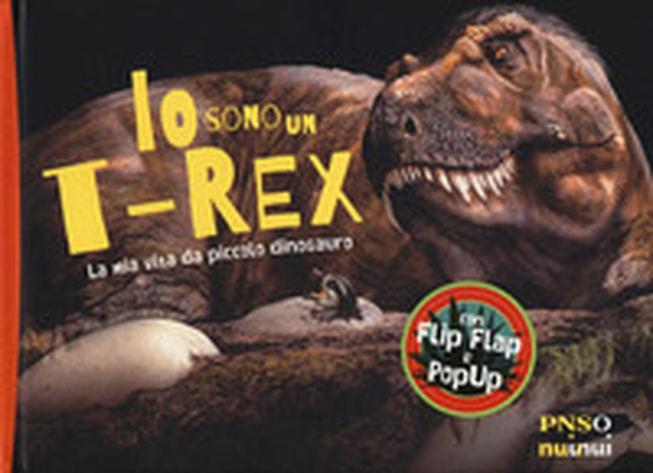 Io sono un T-Rex. La mia vita da piccolo dinosauro - Librerie.coop Io sono un T-Rex. La mia vita da piccolo dinosauro - Librerie.coop
