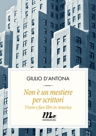 Non è un mestiere per scrittori. Vivere e fare libri in America - Librerie.coop Non è un mestiere per scrittori. Vivere e fare libri in America - Librerie.coop