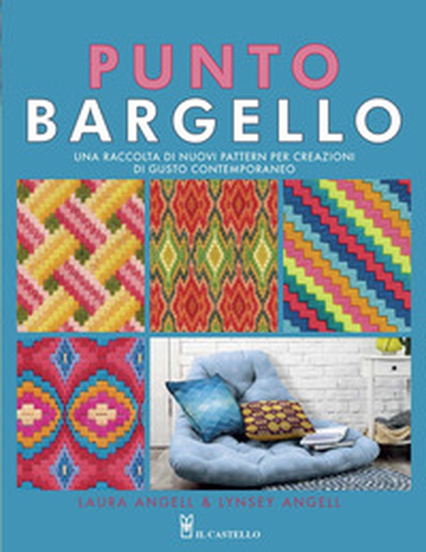 Punto Bargello. Una raccolta di nuovi pattern per creazioni di gusto contemporaneo - Librerie.coop Punto Bargello. Una raccolta di nuovi pattern per creazioni di gusto contemporaneo - Librerie.coop