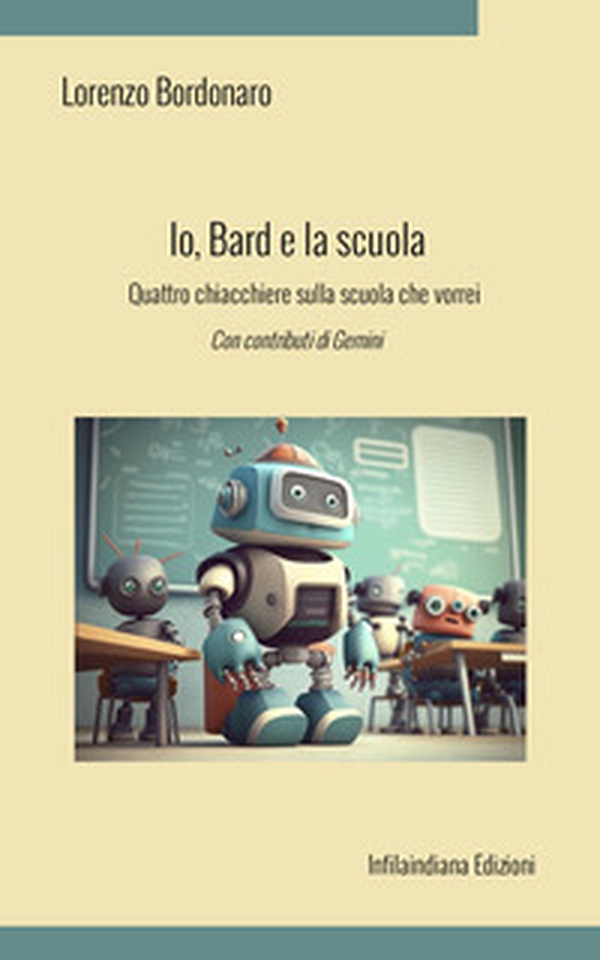 Io, Bard e la scuola. Quattro chiacchiere sulla scuola che vorrei - Librerie.coop Io, Bard e la scuola. Quattro chiacchiere sulla scuola che vorrei - Librerie.coop