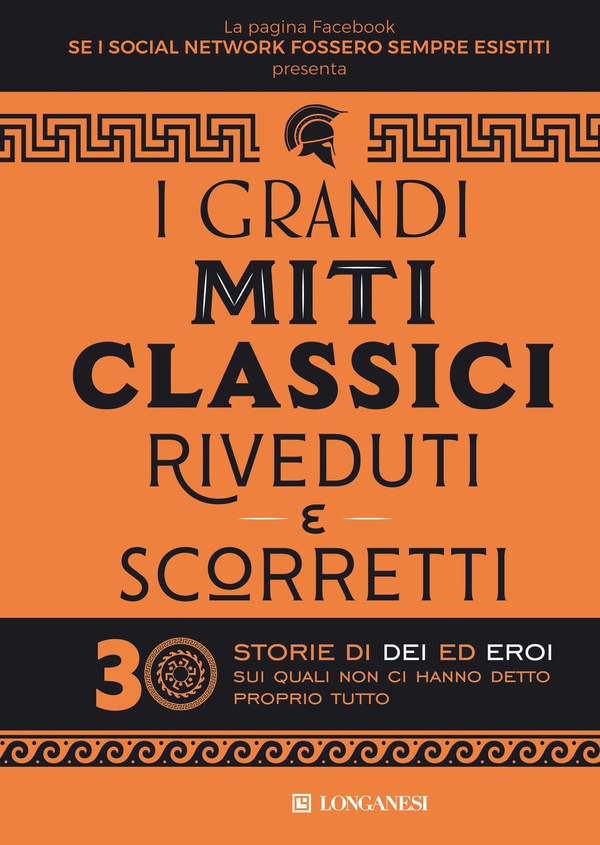 I grandi miti classici riveduti e scorretti - Librerie.coop I grandi miti classici riveduti e scorretti - Librerie.coop