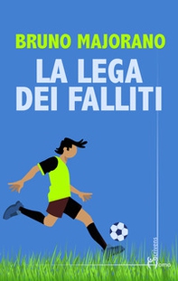 La lega dei falliti - Librerie.coop La lega dei falliti - Librerie.coop