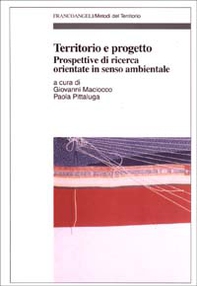 Territorio e progetto. Prospettive di ricerca orientate in senso ambientale - Librerie.coop