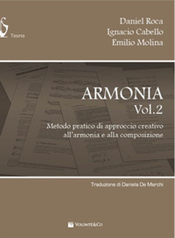 Armonia. Metodo pratico di approccio creativo all'armonia e alla composizione - Vol. 2 - Librerie.coop Armonia. Metodo pratico di approccio creativo all'armonia e alla composizione - Vol. 2 - Librerie.coop