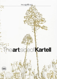 The art side of Kartell. Ediz. italiana e inglese - Librerie.coop