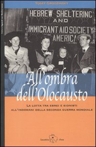 All'ombra dell'Olocausto. La lotta tra ebrei e sionisti all'indomani della seconda guerra mondiale - Librerie.coop