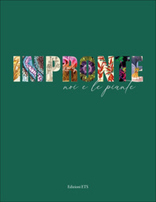 Impronte. Noi e le piante - Librerie.coop Impronte. Noi e le piante - Librerie.coop