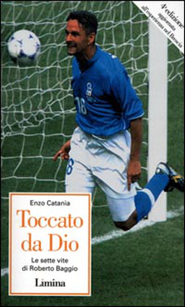 Toccato da Dio. Le sette vite di Roberto Baggio - Librerie.coop Toccato da Dio. Le sette vite di Roberto Baggio - Librerie.coop