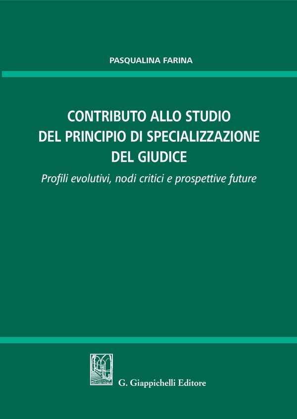 Contributo allo studio della specializzazione del giudice - Librerie.coop Contributo allo studio della specializzazione del giudice - Librerie.coop