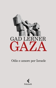 Gaza. Odio e amore per Israele - Librerie.coop Gaza. Odio e amore per Israele - Librerie.coop