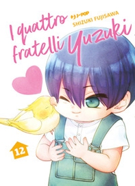 I quattro fratelli Yuzuki - Vol. 12 - Librerie.coop