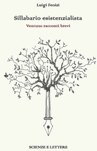 Sillabario esistenzialista. Ventuno racconti brevi - Librerie.coop