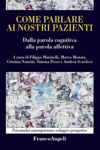 Come parlare ai nostri pazienti. Dalla parola cognitiva alla parola affettiva - Librerie.coop