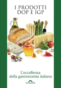 I prodotti DOP e IGP. L'eccellenza della gastronomia italiana - Librerie.coop