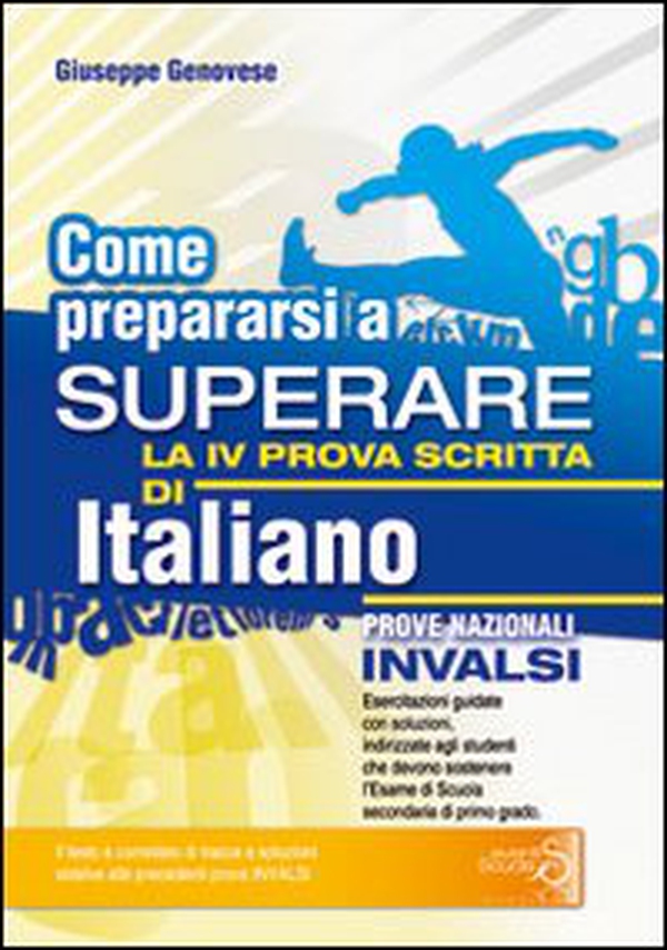 Come prepararsi a superare la 4ª prova scritta di italiano. Prove nazionali INVALSI esame scuola secondaria di primo grado - Librerie.coop Come prepararsi a superare la 4ª prova scritta di italiano. Prove nazionali INVALSI esame scuola secondaria di primo grado - Librerie.coop