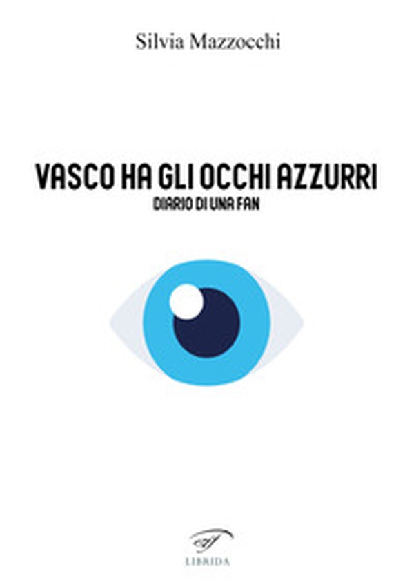 Vasco ha gli occhi azzurri. Diario di una fan - Librerie.coop Vasco ha gli occhi azzurri. Diario di una fan - Librerie.coop